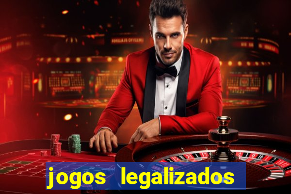 jogos legalizados no brasil